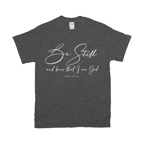 Be Still And Know That I Am God Christian Tshirt Bible Verse Gift