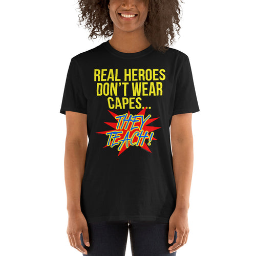 Real Heroes Don't Wear Capes Teacher T-Shirt Superhero Gift