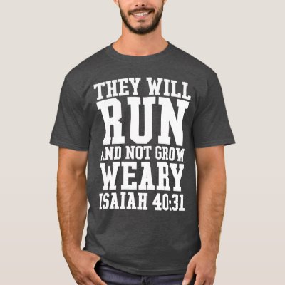 Run and Not Grow Weary Christian Bible Running T-Shirt Men Women Unisex