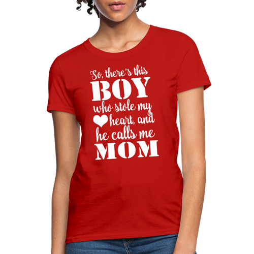 Women's Boy Who Stole my Heart Cute Mother's Day Mom Womens T-Shirt - red
