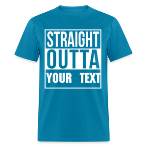 Straight Outta Custom Personalized T-Shirt - turquoise