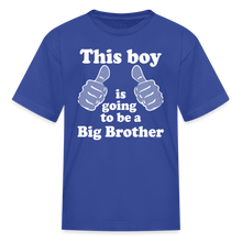 Load image into Gallery viewer, Kids Thumbs This Boy is Going to Be a Big Brother T-Shirt - royal blue