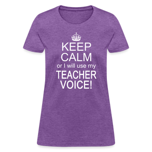 Keep Calm Teacher Voice Funny Appreciation Gift Idea T-Shirt - purple heather