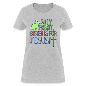 Silly Rabbit Easter for Jesus Christian Womens T-Shirt - heather gray