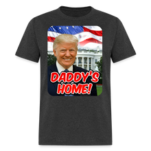 Load image into Gallery viewer, Daddys Home President Donald Trump Inauguration T-Shirt - heather black