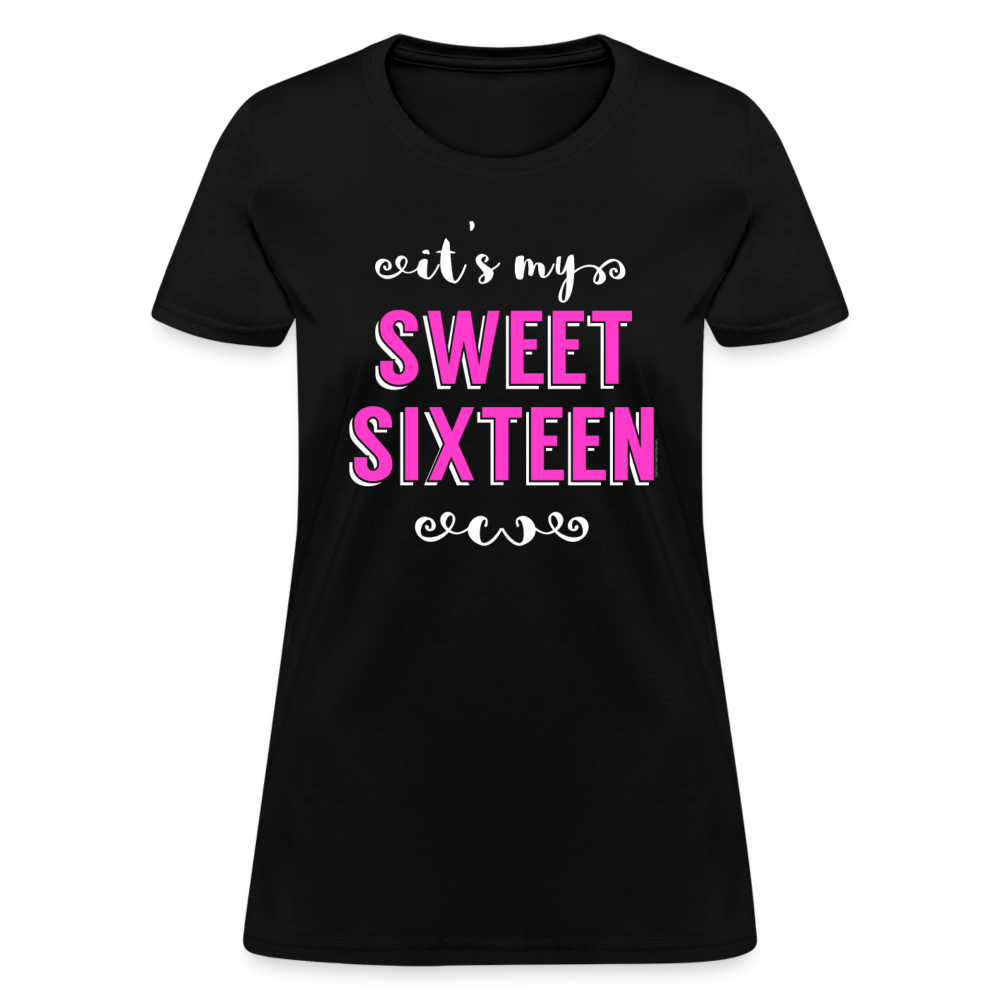 Women's It's My Sweet Sixteen 16th Birthday T-Shirt - black