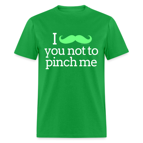 I Mustache You Not To Pinch Me Green St. Patrick's Day Shirt - bright green