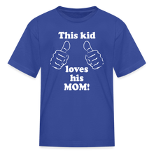 Load image into Gallery viewer, This Kid Loves His Mom Thumbs Boys T-Shirt for Mothers Day - royal blue