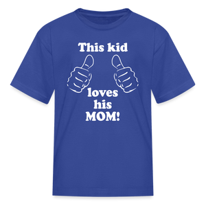 This Kid Loves His Mom Thumbs Boys T-Shirt for Mothers Day - royal blue