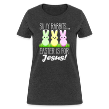 Load image into Gallery viewer, Silly Rabbits Easter is for Jesus Christian Easter Womens T-Shirt - heather black