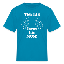 Load image into Gallery viewer, This Kid Loves His Mom Thumbs Boys T-Shirt for Mothers Day - turquoise