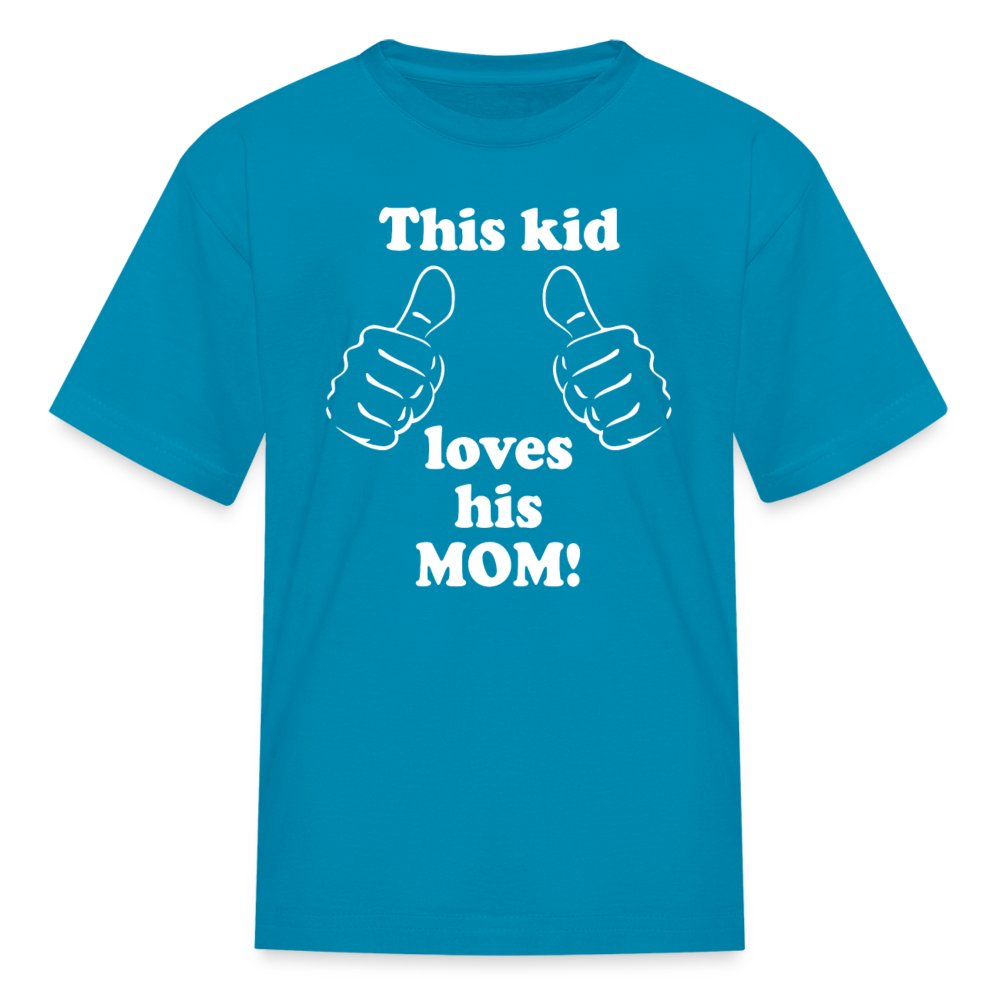 This Kid Loves His Mom Thumbs Boys T-Shirt for Mothers Day - turquoise