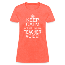 Load image into Gallery viewer, Keep Calm Teacher Voice Funny Appreciation Gift Idea T-Shirt - heather coral