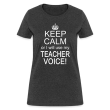 Load image into Gallery viewer, Keep Calm Teacher Voice Funny Appreciation Gift Idea T-Shirt - heather black