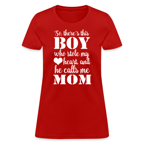 Boy Who Stole my Heart Mother's Day Mom Womens T-Shirt - red