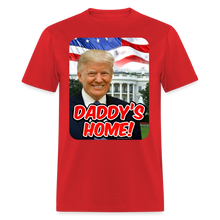 Load image into Gallery viewer, Daddys Home President Donald Trump Inauguration T-Shirt - red