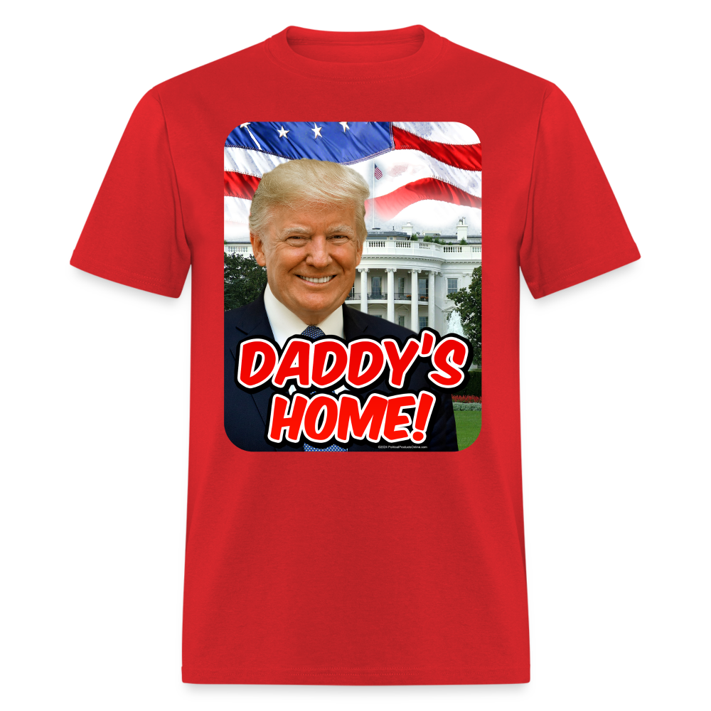 Daddys Home President Donald Trump Inauguration T-Shirt - red