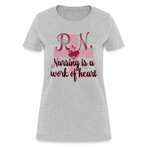 RN Registered Nurse Nursing is a Work of Heart Nurse T-Shirt - heather gray