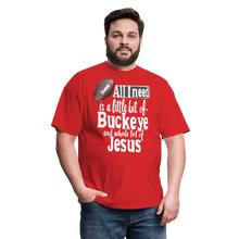 Load image into Gallery viewer, Ohio Buckeye and Jesus Funny Christian Quote State T-Shirt - red