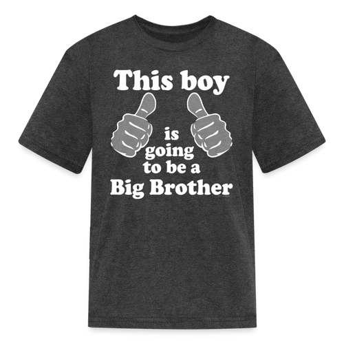 Kids Thumbs This Boy is Going to Be a Big Brother T-Shirt - heather black