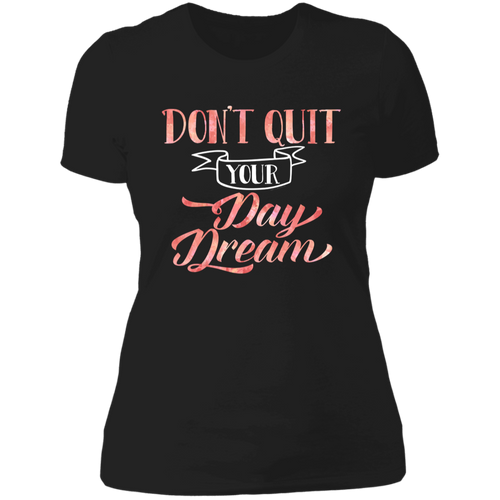 Don't quit your Daydream Inspirational Quote Women's t-Shirt