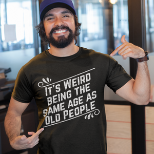 Funny Birthday Gift Retro Sarcastic Old People Quote T-Shirt