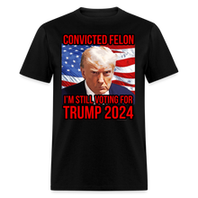 Load image into Gallery viewer, I&#39;m Voting for a Convicted Felon Trump 2024 Convict Mug Shot T-Shirt - black