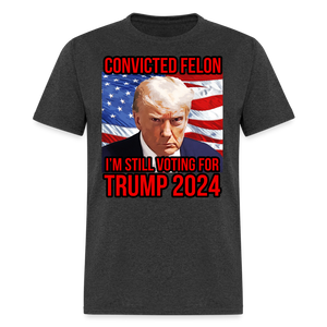 I'm Voting for a Convicted Felon Trump 2024 Convict Mug Shot T-Shirt - heather black