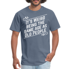 Load image into Gallery viewer, Funny Birthday Gift Retro Sarcastic Old People Quote T-Shirt - denim