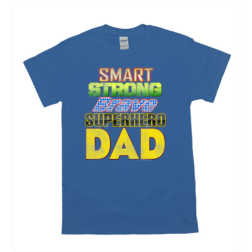 Smart Strong Brave Superhero Dad Father's Day T-Shirt