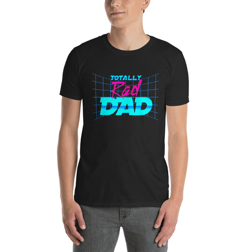 Totally Rad Dad Shirt Funny Fathers Day Gift from Kids or Wife 80s Shirt for Men