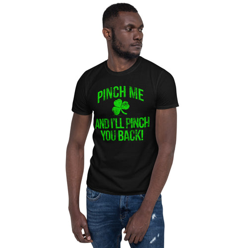 Pinch Me and I'll Pinch You Back Funny St Patricks Day Shirt