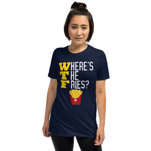 Wtf Where's The French Fries Funny Fast Food T-Shirt