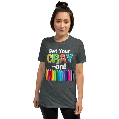 Get your Cray On Rainbow Crazy Crayon Art Teacher T-Shirt